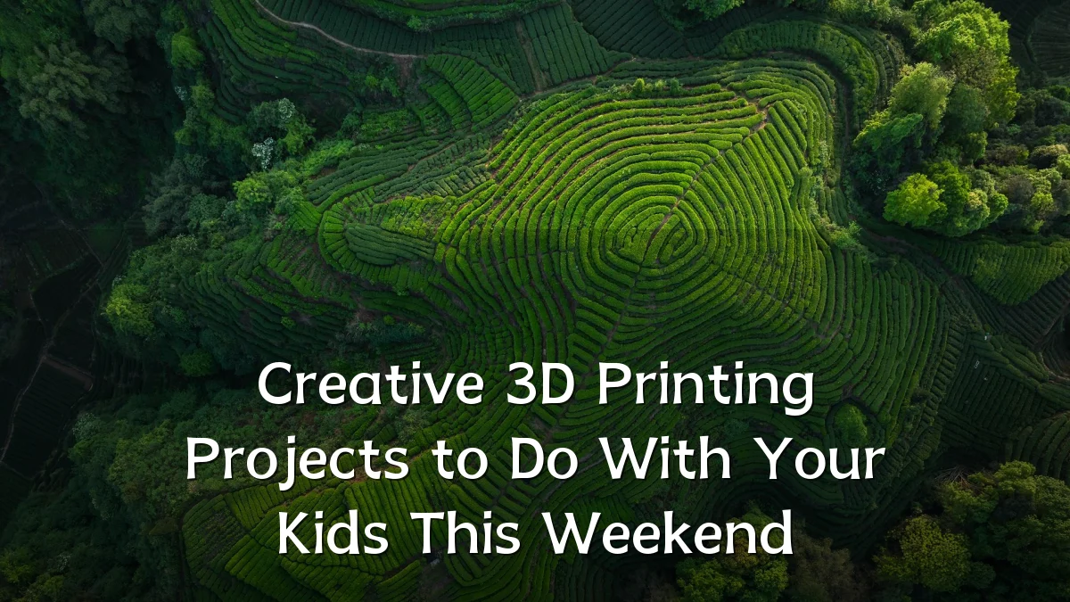 Creative 3D Printing Projects to Do With Your Kids This Weekend