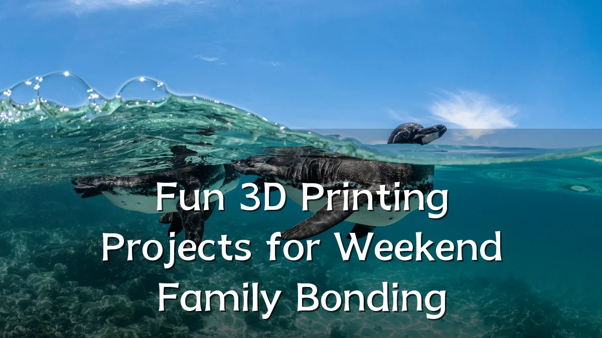 Fun 3D Printing Projects for Weekend Family Bonding