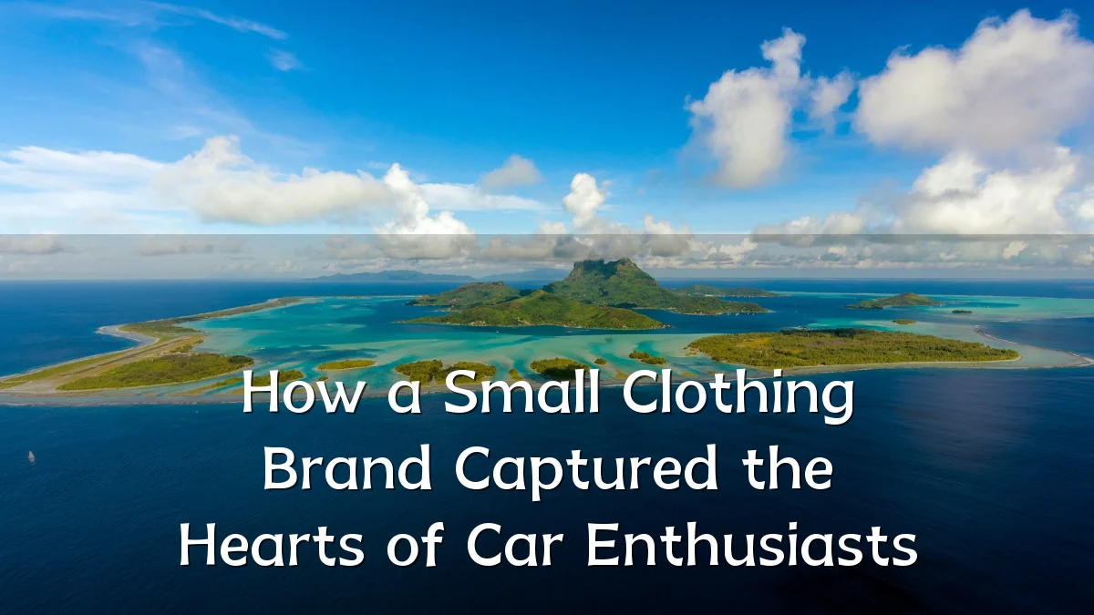 How a Small Clothing Brand Captured the Hearts of Car Enthusiasts