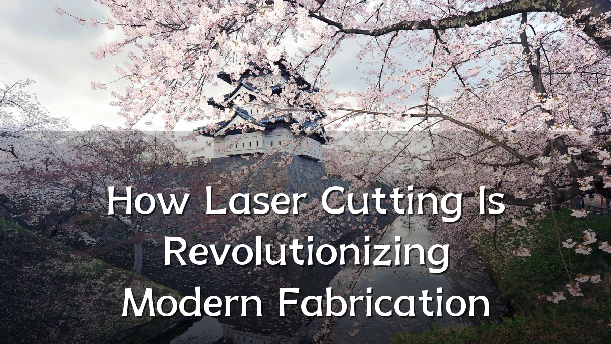 How Laser Cutting Is Revolutionizing Modern Fabrication