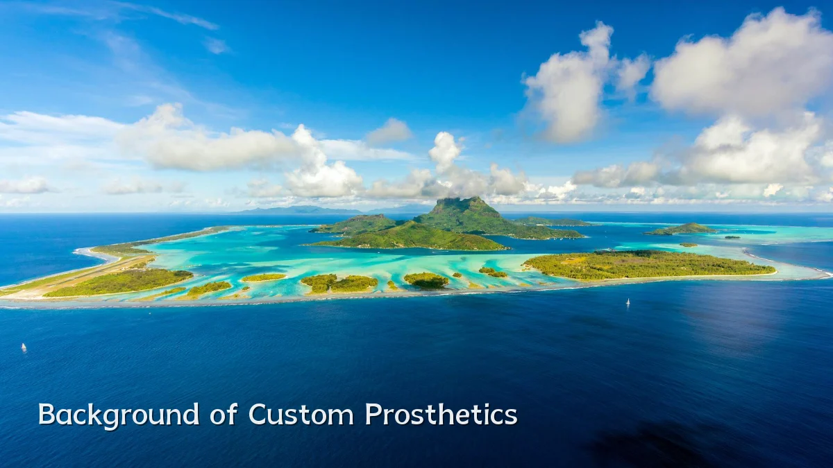 Background of Custom Prosthetics