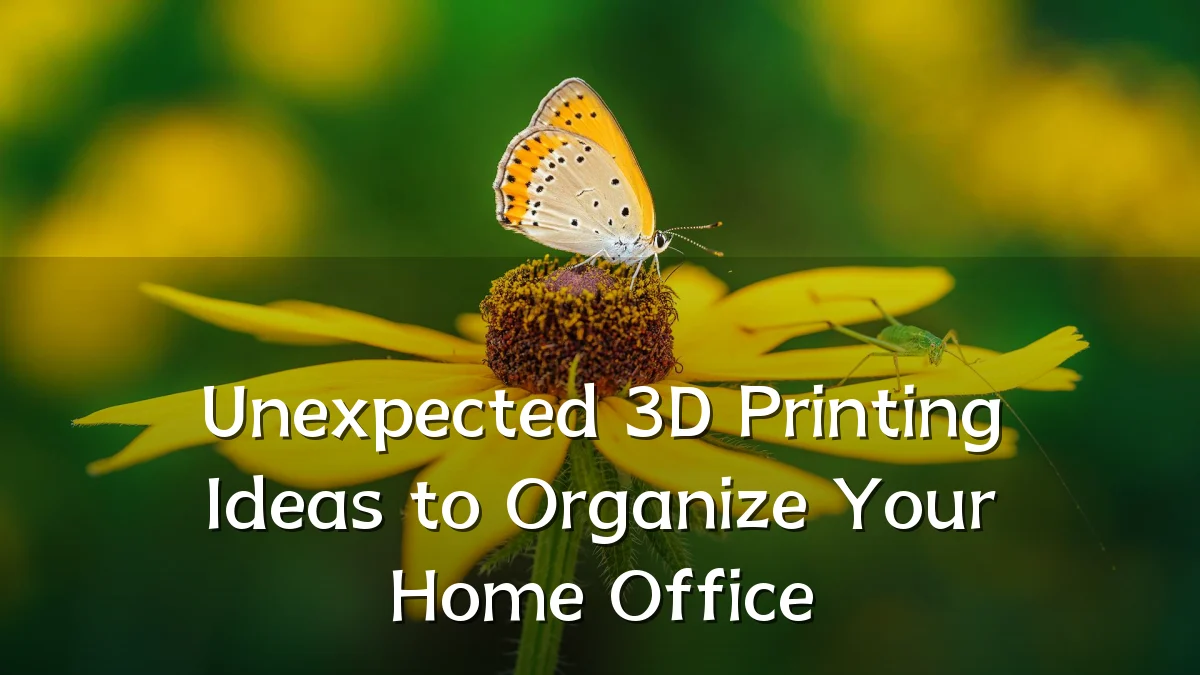 Unexpected 3D Printing Ideas to Organize Your Home Office