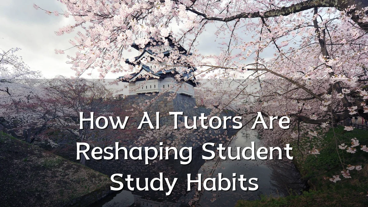 How AI Tutors Are Reshaping Student Study Habits
