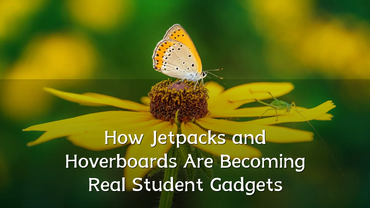 How Jetpacks and Hoverboards Are Becoming Real Student Gadgets