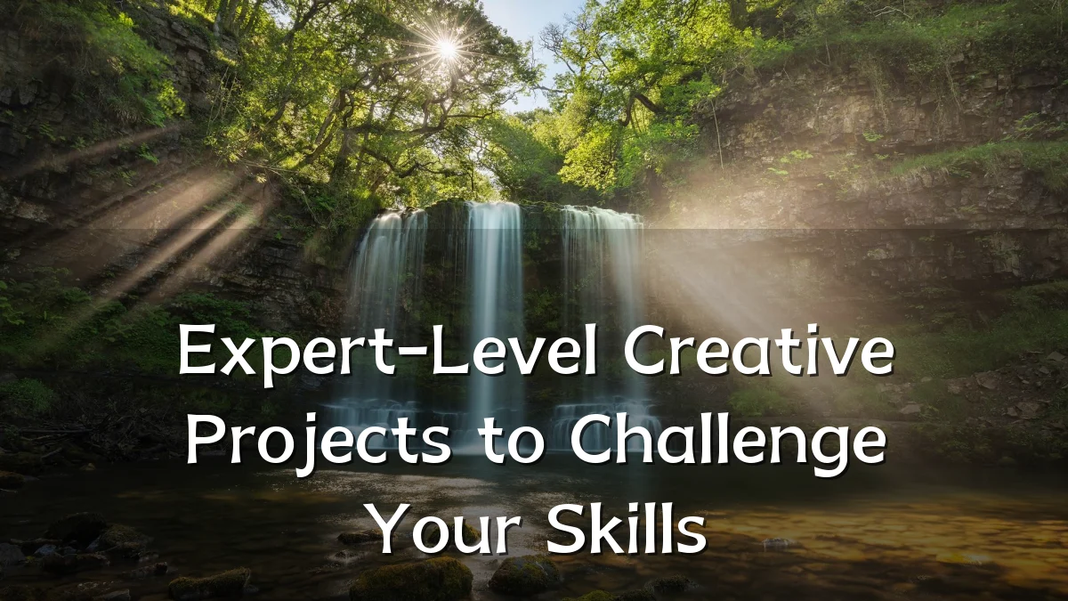 Expert-Level Creative Projects to Challenge Your Skills